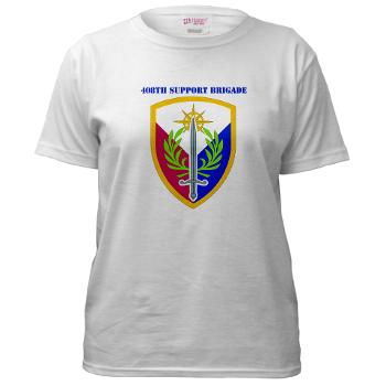 408SB - A01 - 04 - SSI - 408TH Support Brigade with Text - Women's T-Shirt - Click Image to Close