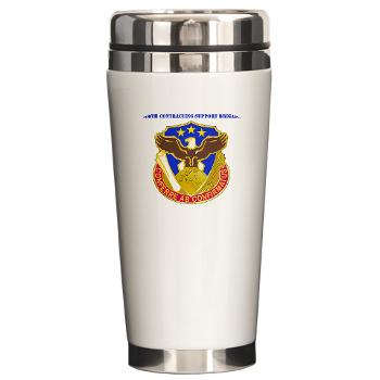 408SB - M01 - 03 - DUI - 408th Contracting Support Bde with text - Ceramic Travel Mug