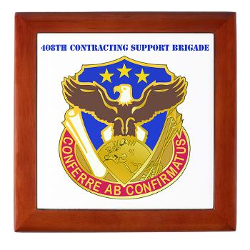 408SB - M01 - 03 - DUI - 408th Contracting Support Bde with text - Keepsake Box