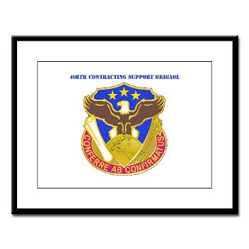 408SB - M01 - 02 - DUI - 408th Contracting Support Bde with text - Large Framed Print - Click Image to Close