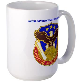 408SB - M01 - 03 - DUI - 408th Contracting Support Bde with text - Large Mug - Click Image to Close