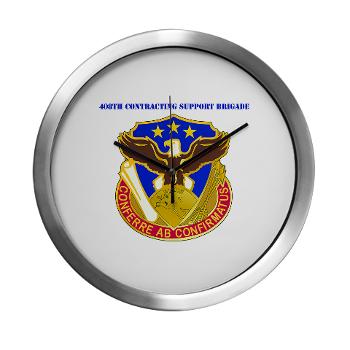 408SB - M01 - 03 - DUI - 408th Contracting Support Bde with text - Modern Wall Clock - Click Image to Close
