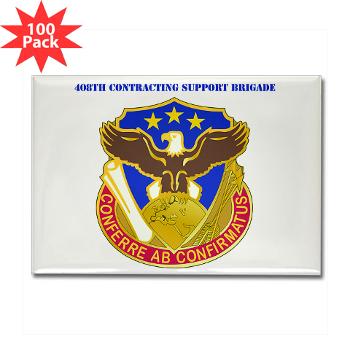 408SB - M01 - 01 - DUI - 408th Contracting Support Bde with text - Rectangle Magnet (100 pack) - Click Image to Close