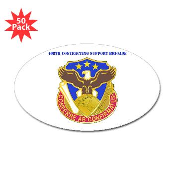 408SB - M01 - 01 - DUI - 408th Contracting Support Bde with text - Sticker (Oval 50 pk)