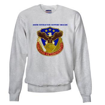 408SB - A01 - 03 - DUI - 408th Contracting Support Bde with text - Sweatshirt