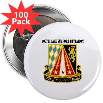 409BSB - M01 - 01 - DUI - 409th Base Support Battalion with Text - 2.25" Button (100 pack)