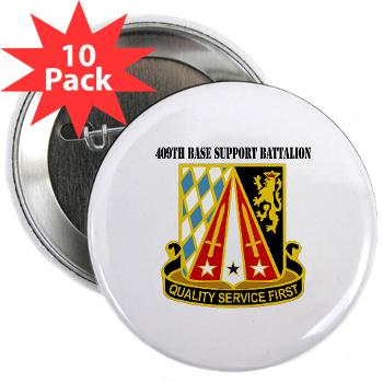 409BSB - M01 - 01 - DUI - 409th Base Support Battalion with Text - 2.25" Button (10 pack)