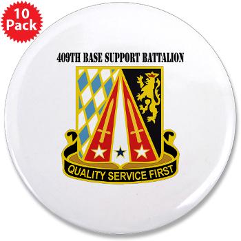 409BSB - M01 - 01 - DUI - 409th Base Support Battalion with Text - 3.5" Button (10 pack)