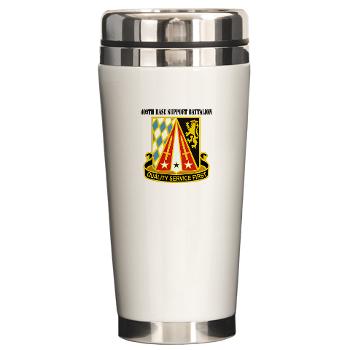 409BSB - M01 - 03 - DUI - 409th Base Support Battalion with Text - Ceramic Travel Mug