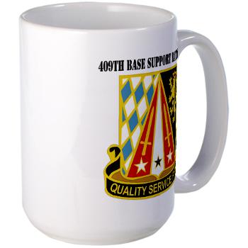 409BSB - M01 - 03 - DUI - 409th Base Support Battalion with Text - Large Mug