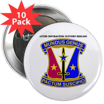 412CSB - M01 - 01 - DUI - 412th Contracting Support Brigade with Text - 2.25" Button (10 pack) - Click Image to Close