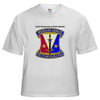 412CSB - A01 - 04 - DUI - 412th Contracting Support Brigade with Text - White T-Shirt