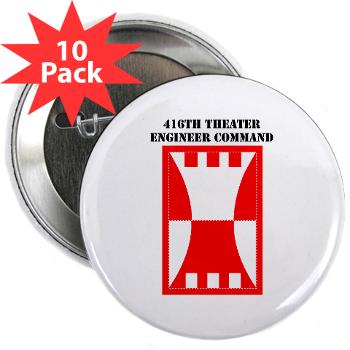 416TEC - M01 - 01 - SSI - 416th Theater Engineer Command with Text 2.25" Button (10 pack)