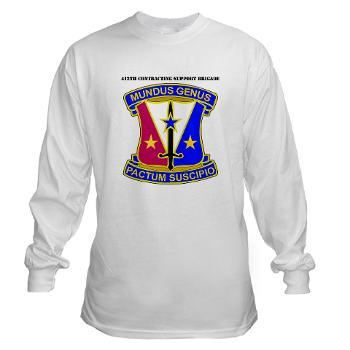 412CSB - A01 - 03 - DUI - 412th Contracting Support Brigade with Text - Long Sleeve T-Shirt