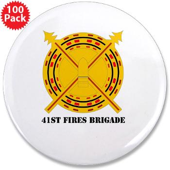 41FB - M01 - 01 - DUI - 41st Fires Brigade with Text - 3.5" Button (100 pack)