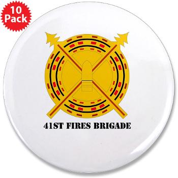 41FB - M01 - 01 - DUI - 41st Fires Brigade with Text - 3.5" Button (10 pack)