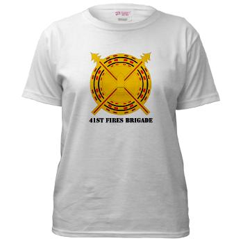 41FB - A01 - 04 - DUI - 41st Fires Brigade with Text - Women's T-Shirt