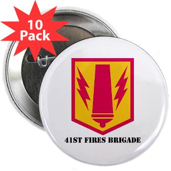 41FB - M01 - 01 - SSI - 41st Fires Brigade with Text - 2.25" Button (10 pack)