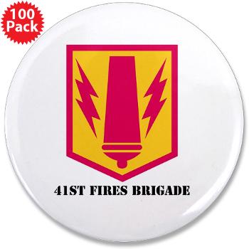 41FB - M01 - 01 - SSI - 41st Fires Brigade with Text - 3.5" Button (100 pack)