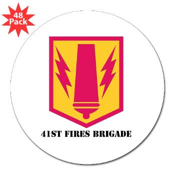 41FB - M01 - 01 - SSI - 41st Fires Brigade with Text - 3" Lapel Sticker (48 pk)