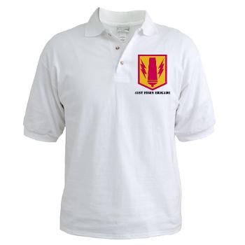 41FB - A01 - 04 - SSI - 41st Fires Brigade with Text - Golf Shirt - Click Image to Close