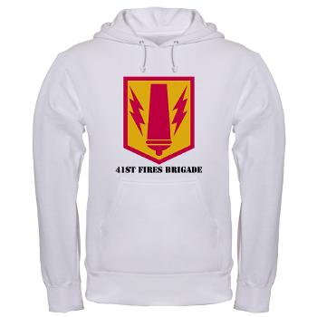 41FB - A01 - 03 - SSI - 41st Fires Brigade with Text - Hooded Sweatshirt - Click Image to Close