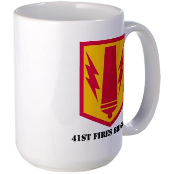 41FB - M01 - 03 - SSI - 41st Fires Brigade with Text - Large Mug