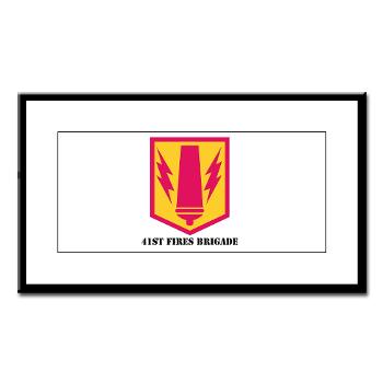 41FB - M01 - 02 - SSI - 41st Fires Brigade with Text - Small Framed Print