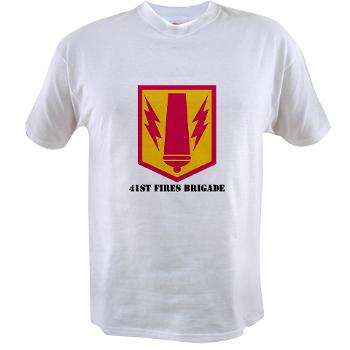 41FB - A01 - 04 - SSI - 41st Fires Brigade with Text - Value T-shirt