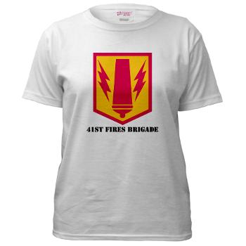 41FB - A01 - 04 - SSI - 41st Fires Brigade with Text - Women's T-Shirt