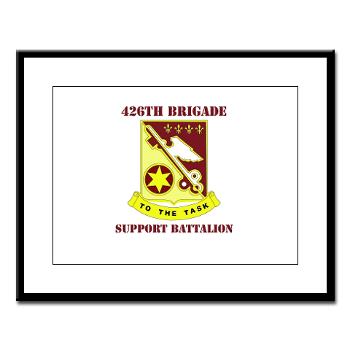 426BSB - M01 - 02 - DUI - 426th Brigade - Support Battalion with Text - Large Framed Print