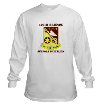 426BSB - A01 - 03 - DUI - 426th Brigade - Support Battalion with Text - Long Sleeve T-Shirt