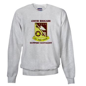 426BSB - A01 - 03 - DUI - 426th Brigade - Support Battalion with Text - Sweatshirt