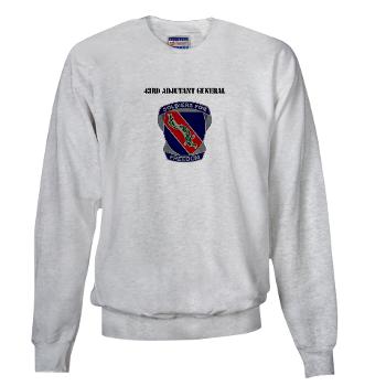 43AG - A01 - 03 - DUI - 43rd Adjutant General with Text - Sweatshirt