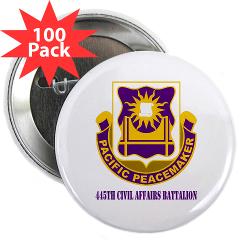 445CAB - M01 - 01 - DUI - 445th Civil Affairs Battalion with Text - 2.25" Button (100 pack)
