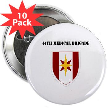 44MB - M01 - 01 - SSI - 44th Medical Brigade wth Text - 2.25" Button (10 pack) - Click Image to Close
