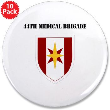 44MB - M01 - 01 - SSI - 44th Medical Brigade wth Text - 3.5" Button (10 pack)