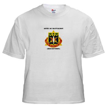 46AGBR - A01 - 04 - DUI - 46th AG Battalion (Reception) with Text - White t-Shirt