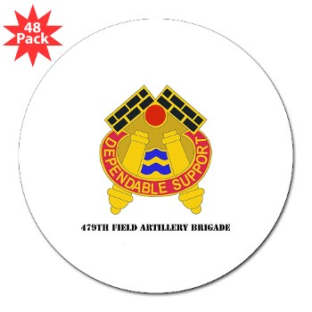 479FAB - M01 - 01 - DUI - 479th Field Artillery Brigade with Text - 3" Lapel Sticker (48 pk) - Click Image to Close