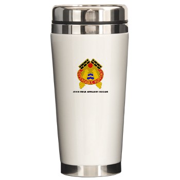 479FAB - M01 - 03 - DUI - 479th Field Artillery Brigade with Text - Ceramic Travel Mug - Click Image to Close