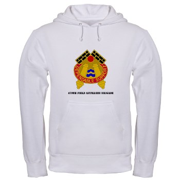 479FAB - A01 - 03 - DUI - 479th Field Artillery Brigade with Text - Hooded Sweatshirt - Click Image to Close