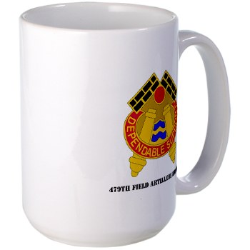479FAB - M01 - 03 - DUI - 479th Field Artillery Brigade with Text - Large Mug