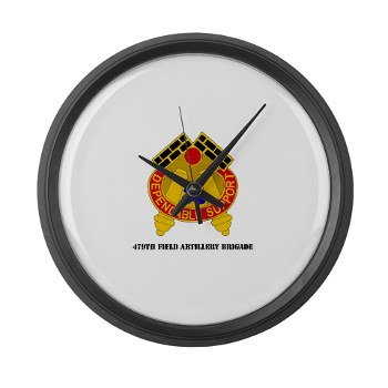 479FAB - M01 - 03 - DUI - 479th Field Artillery Brigade with Text - Large Wall Clock