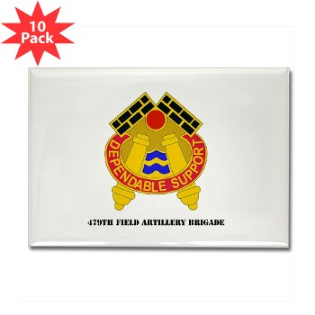 479FAB - M01 - 01 - DUI - 479th Field Artillery Brigade with Text - Rectangle Magnet (10 pack)