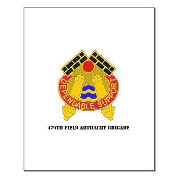479FAB - M01 - 02 - DUI - 479th Field Artillery Brigade with Text - Small Poster - Click Image to Close