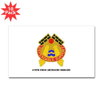 479FAB - M01 - 01 - DUI - 479th Field Artillery Brigade with Text - Sticker (Rectangle 10 pk) - Click Image to Close