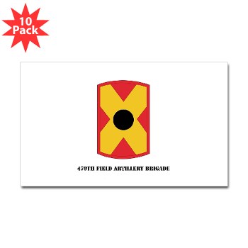 479FAB - M01 - 01 - SSI - 479th Field Artillery Brigade with Text - Sticker (Rectangle 10 pk) - Click Image to Close