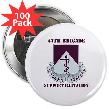 47BSB - M01 - 01 - DUI - 47th Bde - Support Bn with Text - 2.25" Button (100 pack) - Click Image to Close