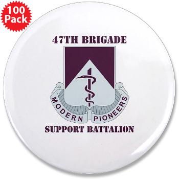 47BSB - M01 - 01 - DUI - 47th Bde - Support Bn with Text - 3.5" Button (100 pack) - Click Image to Close