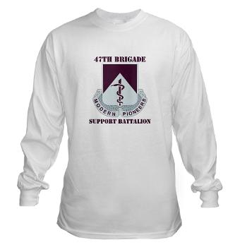 47BSB - A01 - 03 - DUI - 47th Bde - Support Bn with Text - Long Sleeve T-Shirt